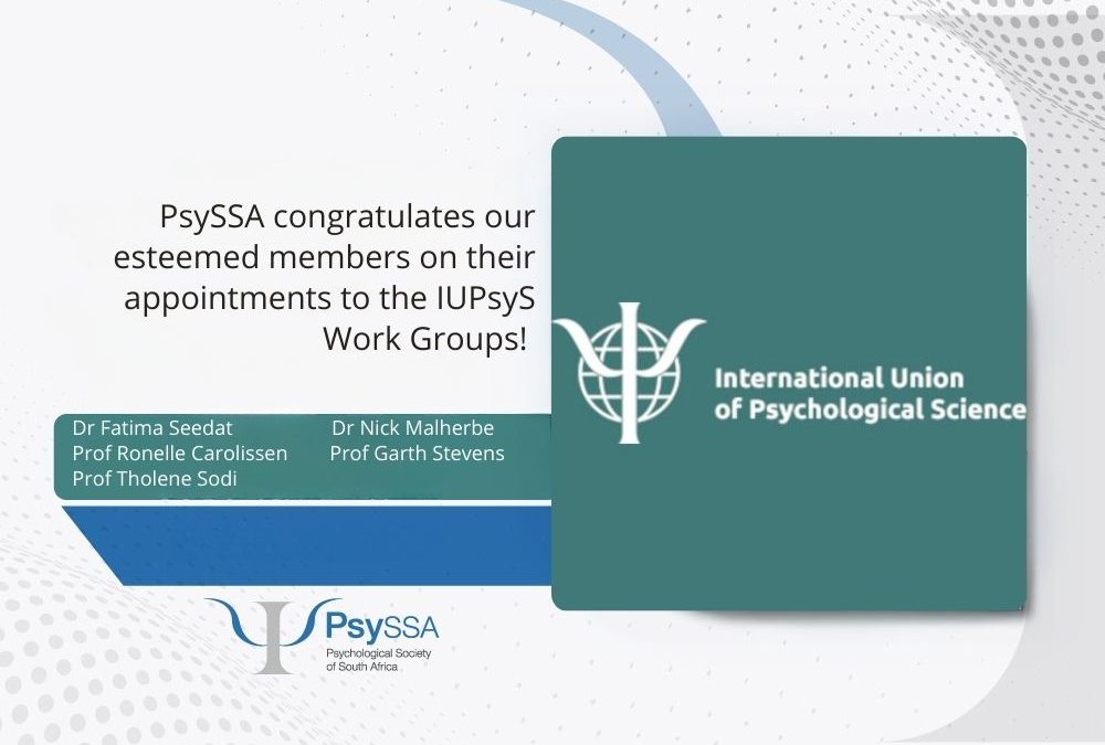 Congratulations! PsySSA Members Appointment to IUPsyS Work Groups