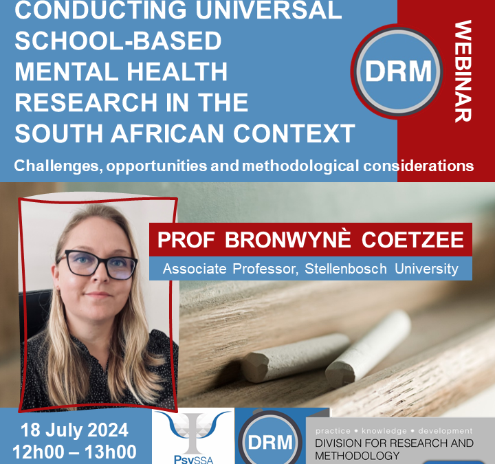 DRM Webinar: Conducting universal school-based mental health research in the South African context: Challenges, opportunities, and methodological considerations