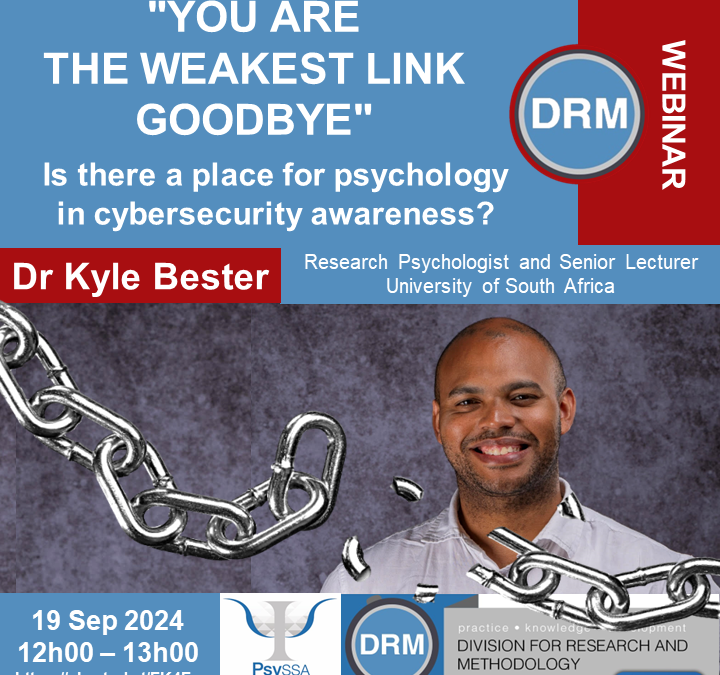 DRM Webinar: “You are the weakest Link, Goodbye” Is there a place for psychology in cybersecurity awareness?